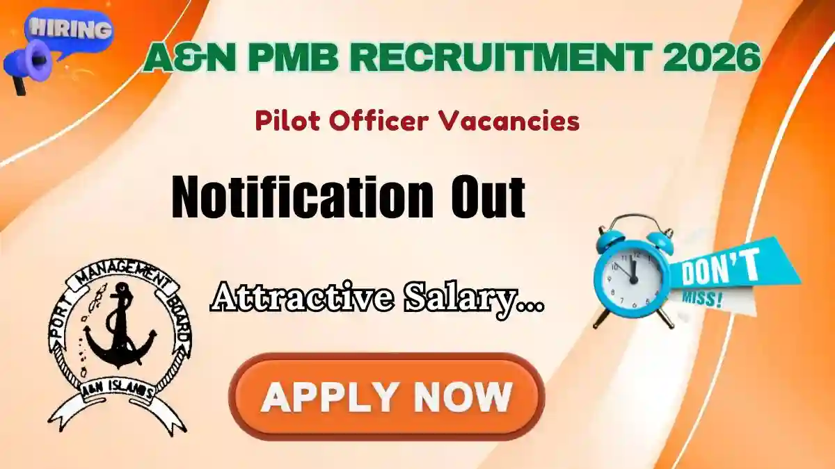 A&N PMB Pilot Officer Recruitment 2026 - Apply Online A&N PMB Pilot Officer Recruitment 2026 - Apply Online