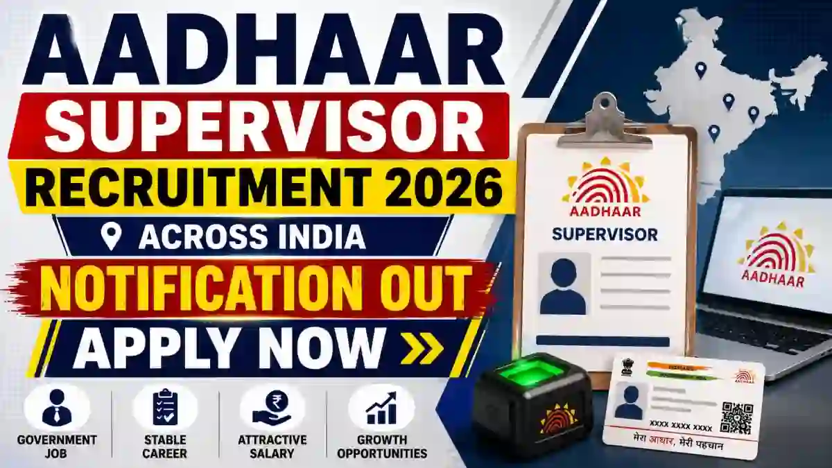 Aadhaar Supervisor Recruitment 2026 Notification Out - Apply Online