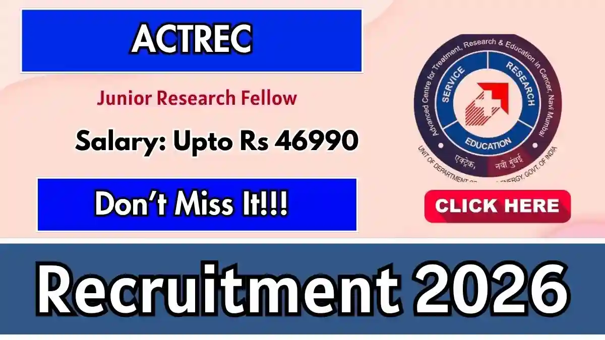 ACTREC Junior Research Fellow Recruitment 2026 - Walkin ACTREC Junior Research Fellow Recruitment 2026 - Walkin