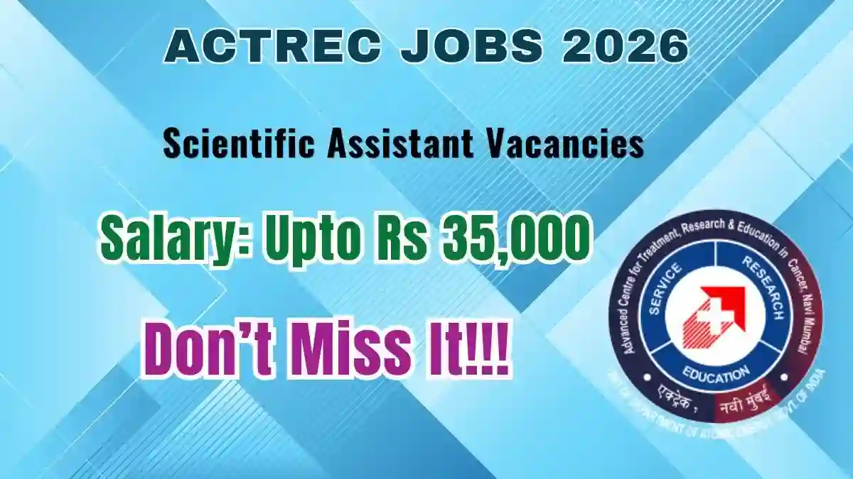 ACTREC Scientific Assistant Recruitment 2026 - Walkin ACTREC Scientific Assistant Recruitment 2026 - Walkin