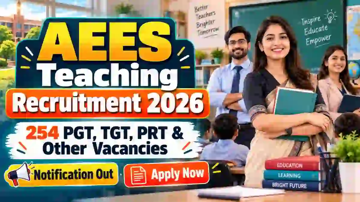 AEES Teaching Recruitment 2026: 254 PGT, TGT, PRT & Other Vacancies AEES Teaching Recruitment 2026: 254 PGT, TGT, PRT & Other Vacancies