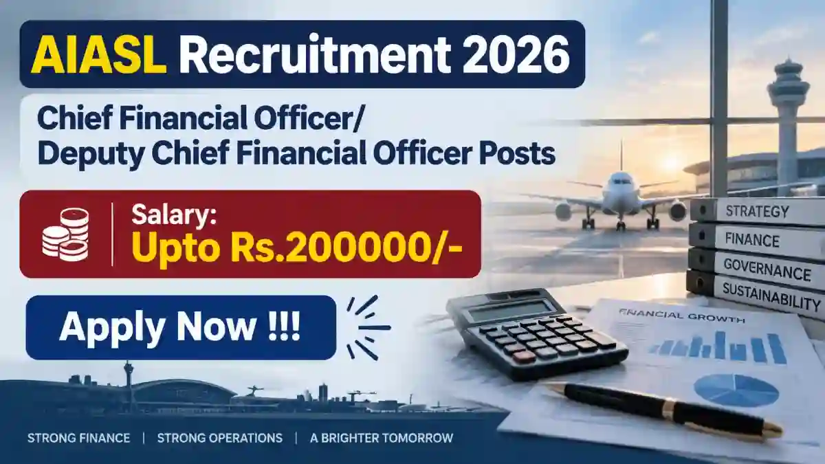 AIASL Recruitment 2026 - Apply Offline for Chief Financial Officer/ Deputy Chief Financial Officer Posts