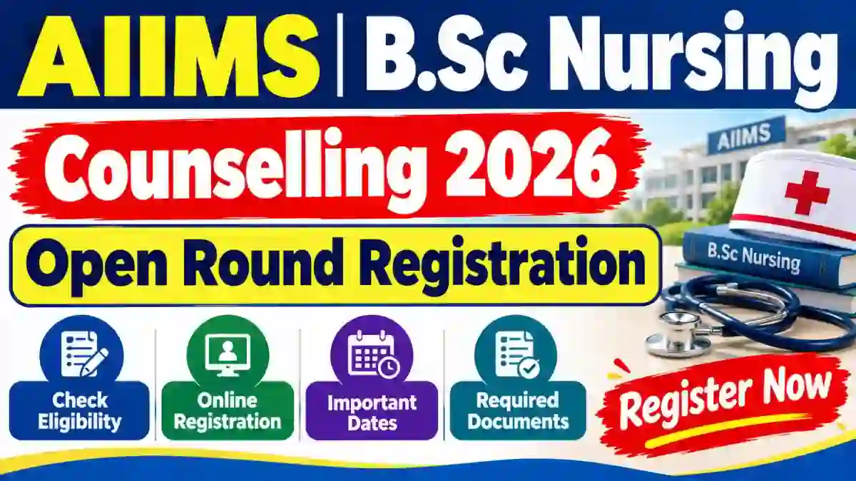 AIIMS B.Sc Nursing Counselling Open Round Registration 2026 - Check Status Online at aiimsexams.ac.in