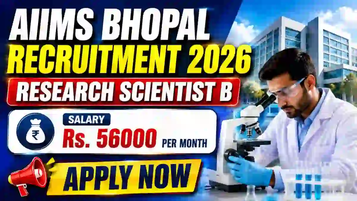 AIIMS Bhopal Research Scientist B Recruitment 2026 - Walkin AIIMS Bhopal Research Scientist B Recruitment 2026 - Walkin