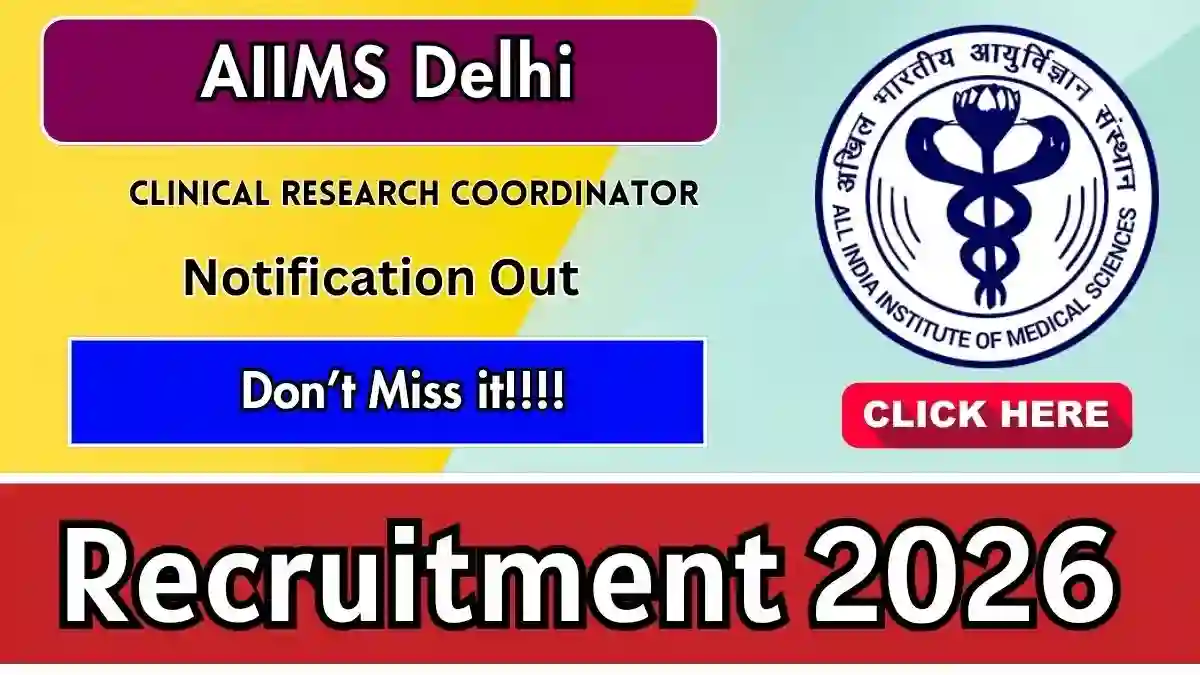 AIIMS Delhi Clinical Research Coordinator Recruitment 2026 - Apply Online AIIMS Delhi Clinical Research Coordinator Recruitment 2026 - Apply Online