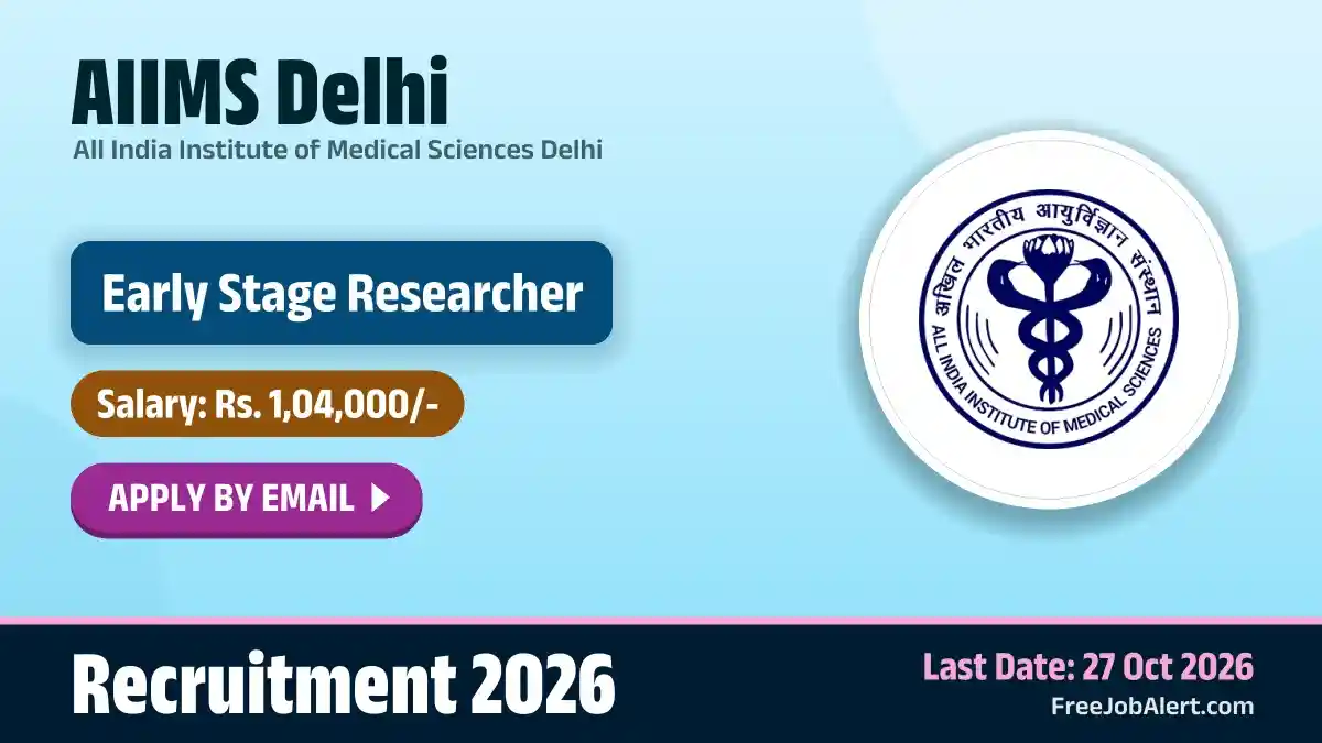 AIIMS Delhi Early Stage Researcher Recruitment 2026 – Apply Online