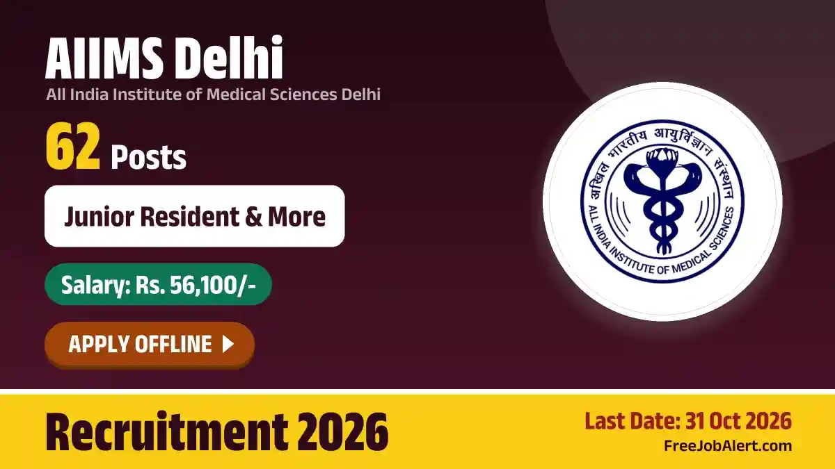 AIIMS Delhi Junior Resident Recruitment 2026 – Apply Offline for 62 Posts AIIMS Delhi Junior Resident Recruitment 2026 – Apply Offline for 62 Posts
