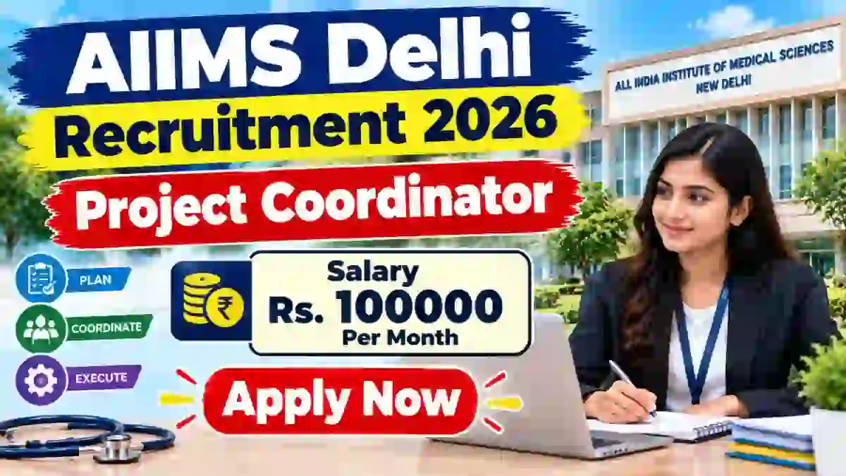 AIIMS Delhi Project Coordinator Recruitment 2026 - Apply Online
