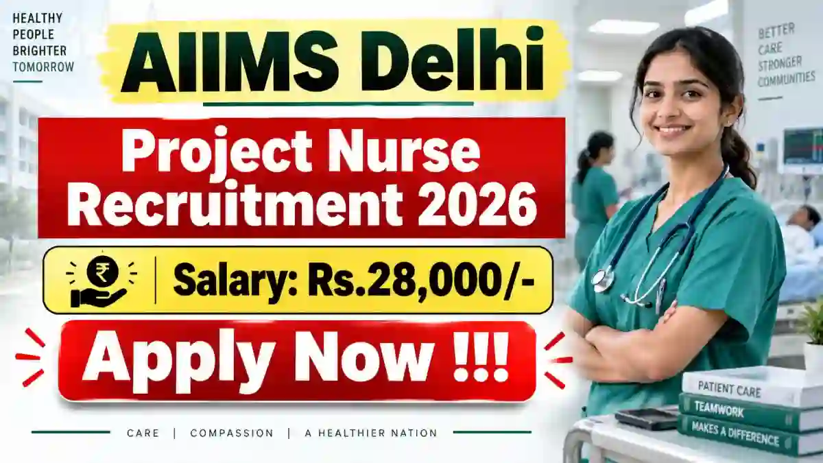 AIIMS Delhi Project Nurse Recruitment 2026 - Apply Online