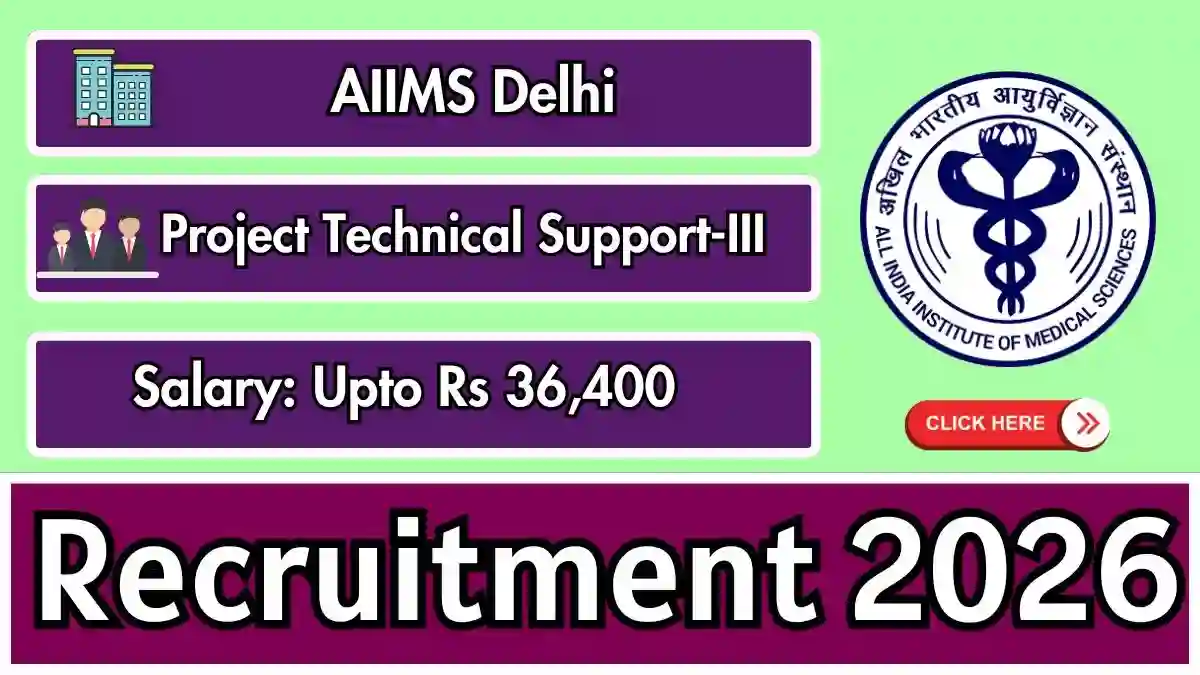AIIMS Delhi Project Technical Support Recruitment 2026 - Apply Online