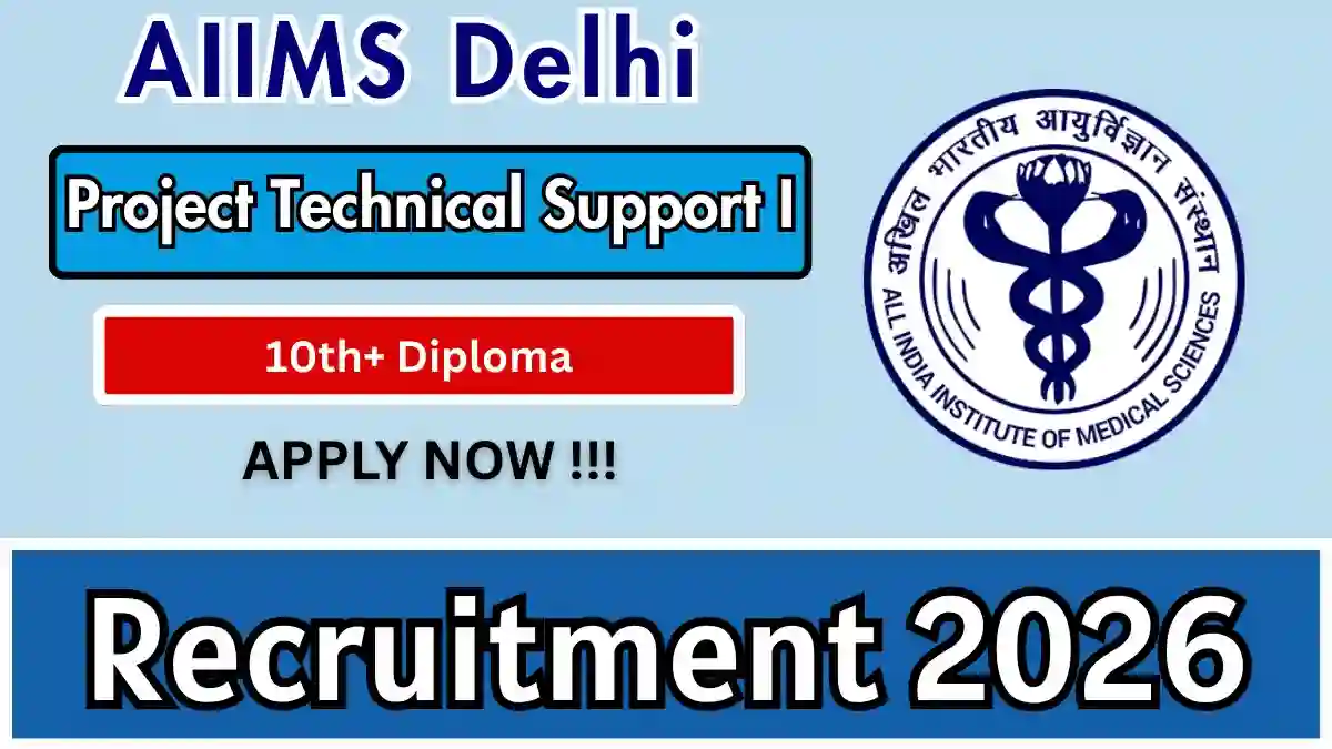 AIIMS Delhi Project Technical SupportI Recruitment 2026 – Apply Online AIIMS Delhi Project Technical SupportI Recruitment 2026 – Apply Online