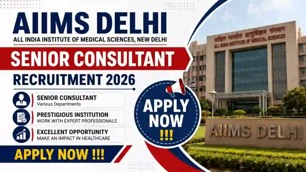 AIIMS Delhi Senior Consultant Recruitment 2026 - Apply Online