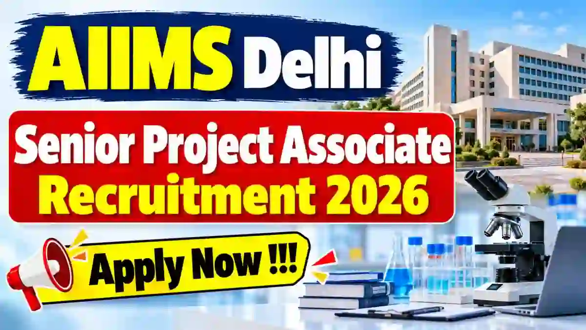 AIIMS Delhi Senior Project Associate Recruitment 2026 - Apply Online AIIMS Delhi Senior Project Associate Recruitment 2026 - Apply Online