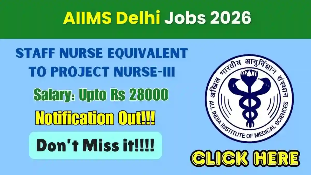 AIIMS Delhi Staff Nurse Equivalent to Project Nurse-III Recruitment 2026 - Apply Online AIIMS Delhi Staff Nurse Equivalent to Project Nurse-III Recruitment 2026 - Apply Online