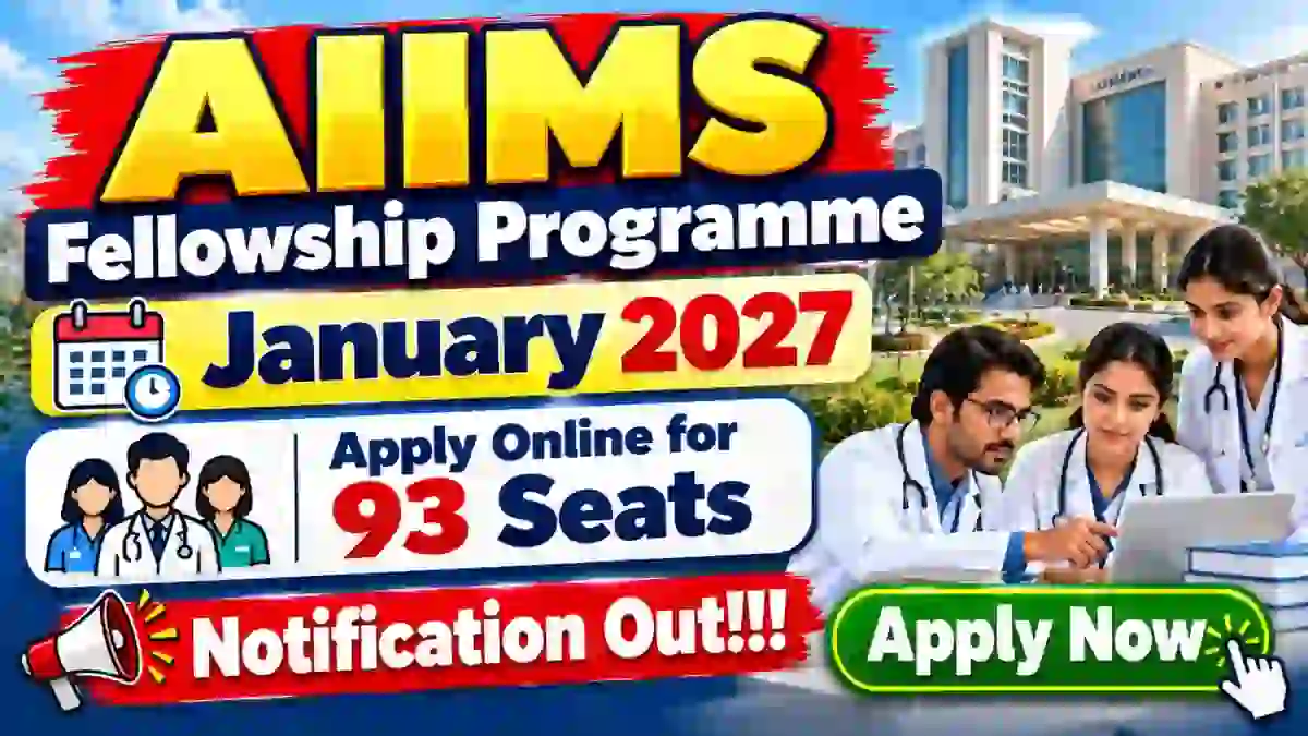 AIIMS Fellowship Programme January 2027 - Apply Online for 93 Seats
