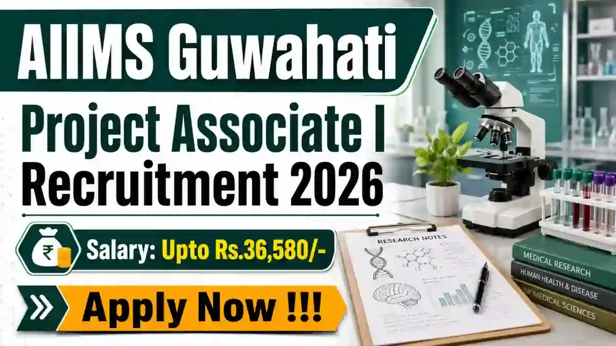 AIIMS Guwahati Project Associate I Recruitment 2026 - Apply Online AIIMS Guwahati Project Associate I Recruitment 2026 - Apply Online