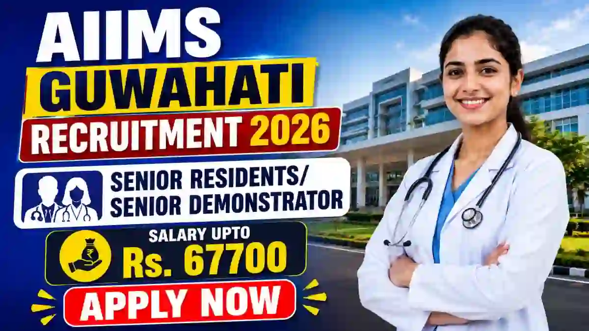AIIMS Guwahati Recruitment 2026 - Apply Online for 103 Senior Residents/ Senior Demonstrator Posts