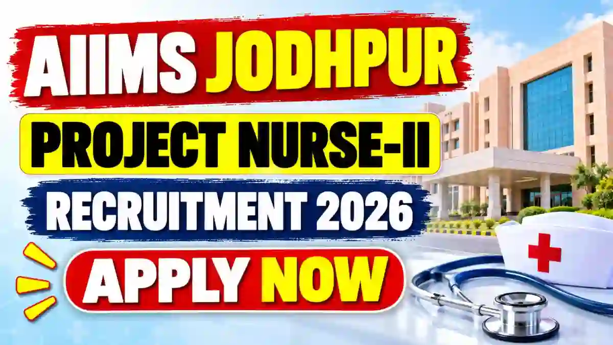 AIIMS Jodhpur Project Nurse II Recruitment 2026 - Walkin