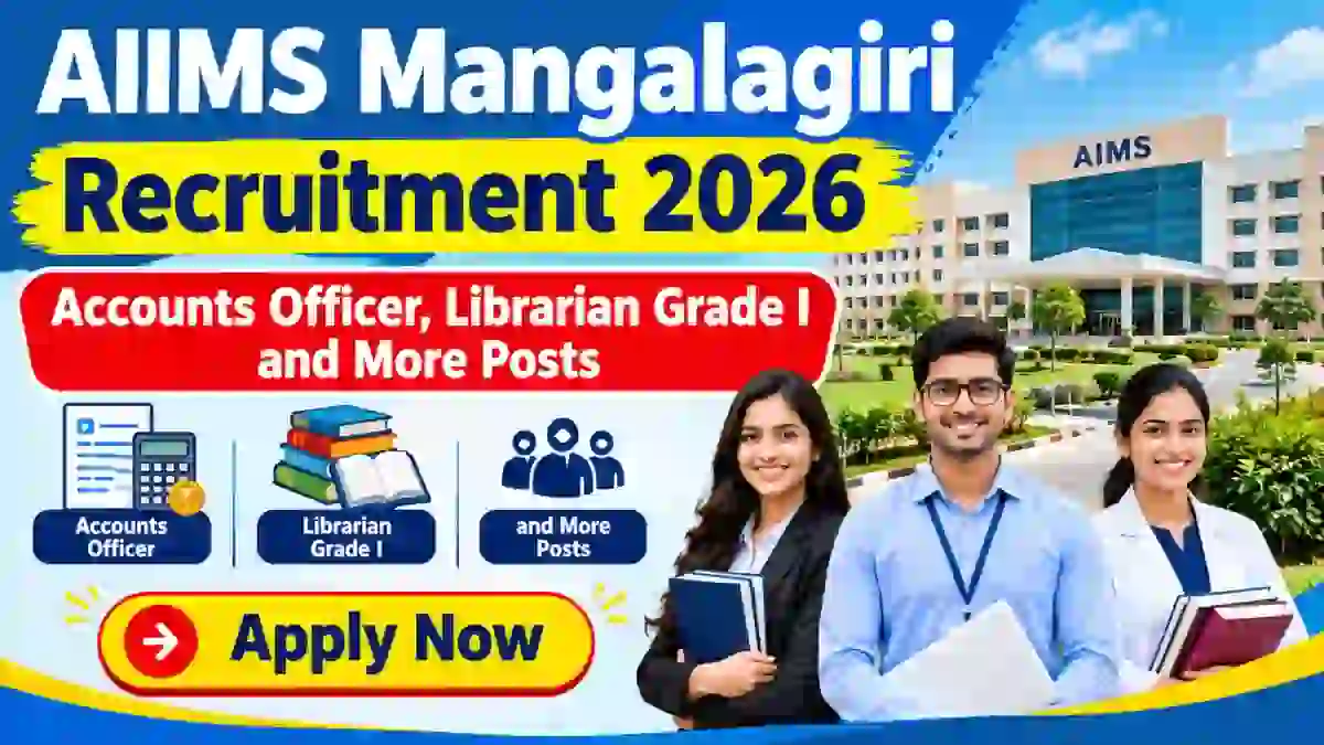 AIIMS Mangalagiri Non Faculty Recruitment 2026 - Apply Online for Accounts Officer, Librarian Grade I and More Posts AIIMS Mangalagiri Non Faculty Recruitment 2026 - Apply Online for Accounts Officer, Librarian Grade I and More Posts