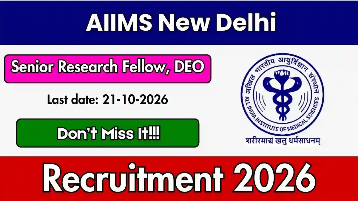 AIIMS New Delhi Recruitment 2026 – Apply Online for 3 Senior Research Fellow and DEO Posts