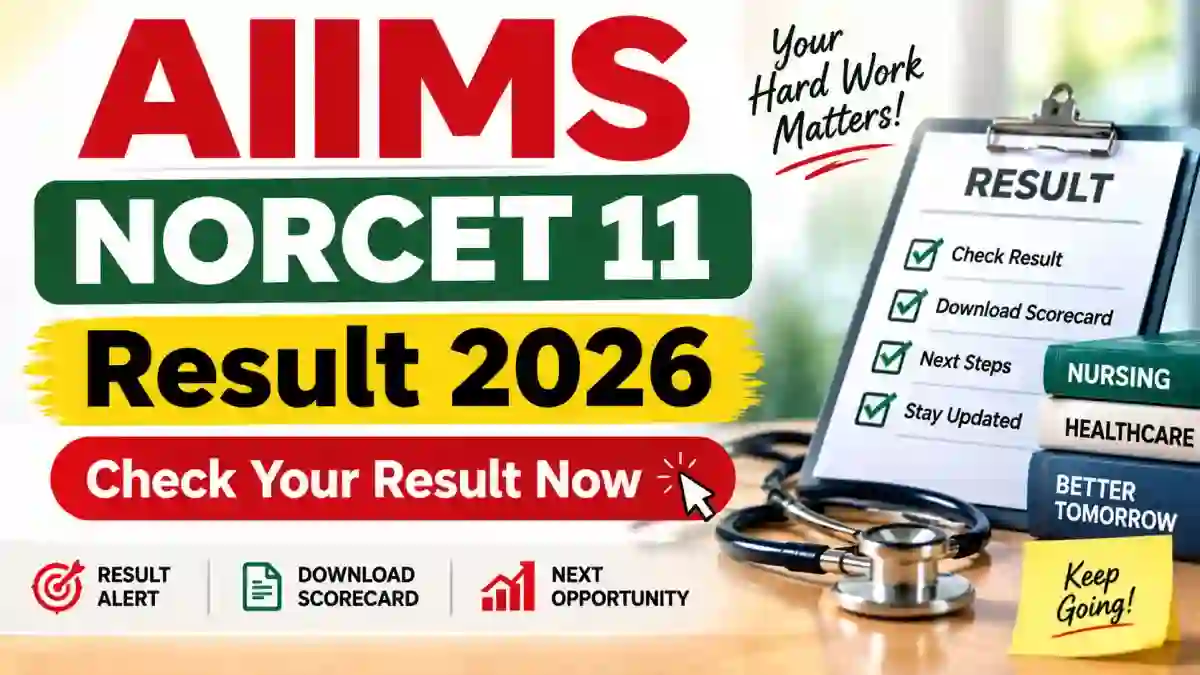 AIIMS NORCET 11 Prelims Result 2026 (Out Today) - Direct Link, Scorecard & Cut Off at aiimsexams.ac.in AIIMS NORCET 11 Prelims Result 2026 (Out Today) - Direct Link, Scorecard & Cut Off at aiimsexams.ac.in