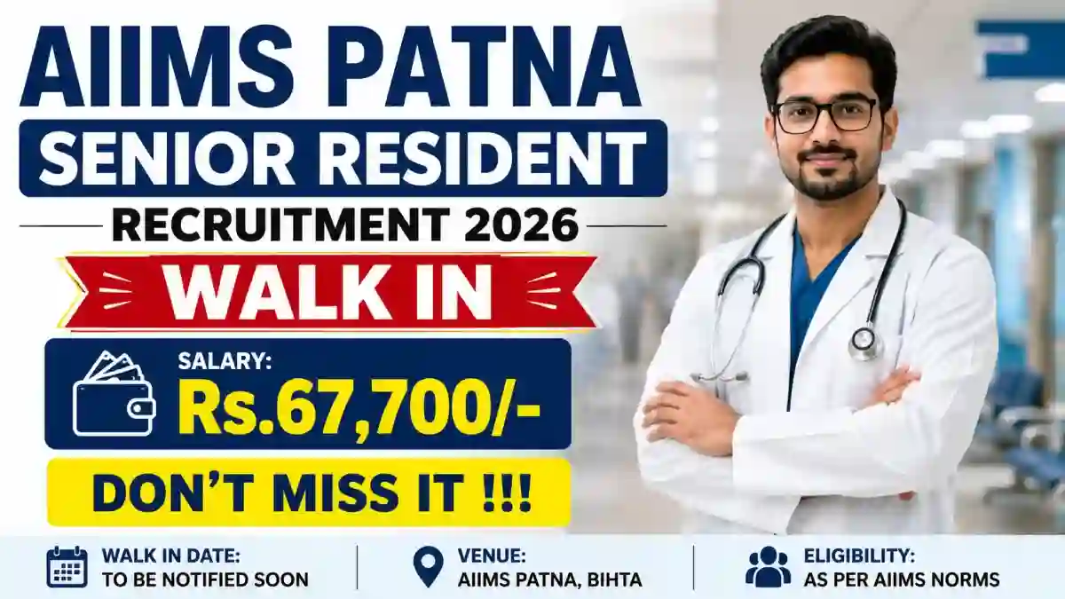 AIIMS Patna Senior Resident Recruitment 2026 - Walk in for 68 Posts