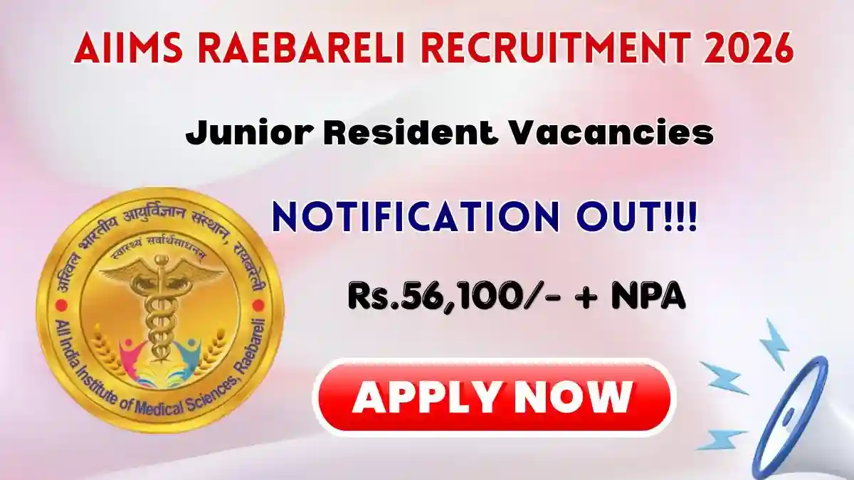 AIIMS Raebareli Junior Resident Recruitment 2026 - Walkin for 20 Posts