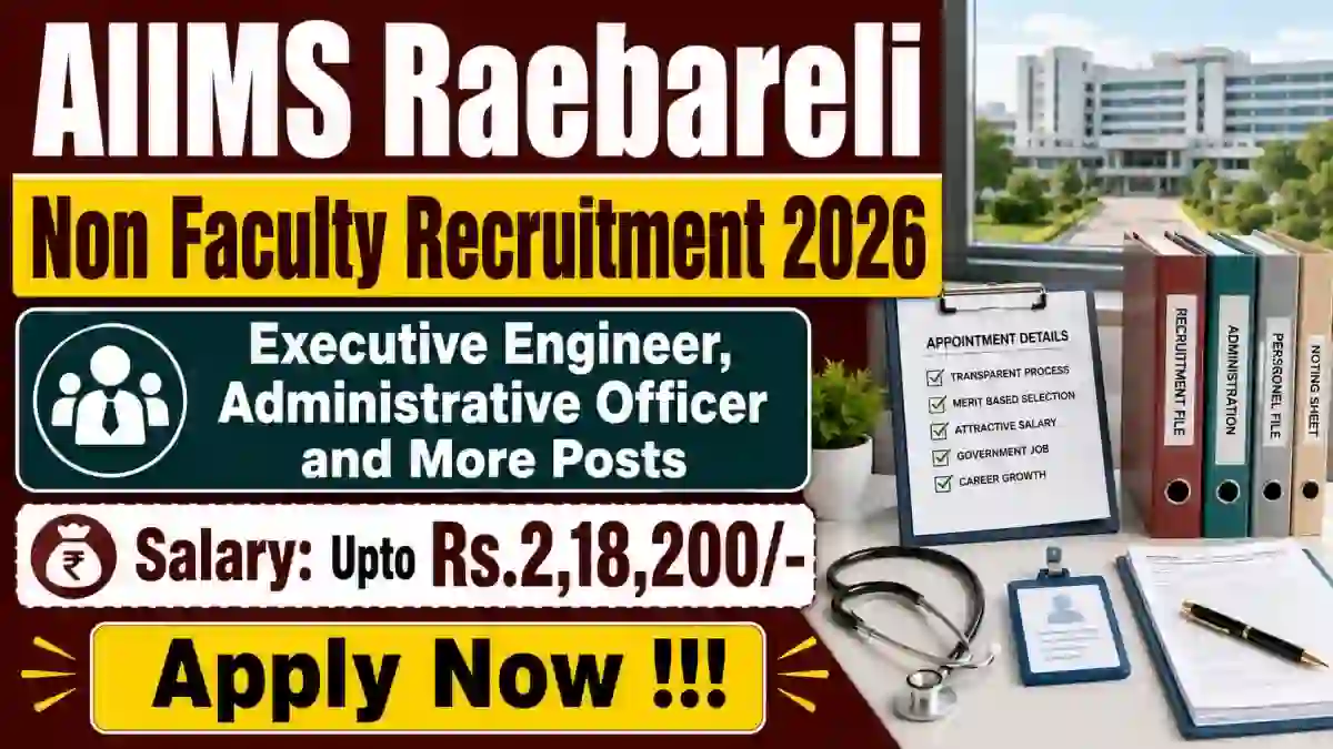 AIIMS Raebareli Non Faculty Recruitment 2026 - Apply Offline for Executive Engineer, Administrative Officer and More Posts AIIMS Raebareli Non Faculty Recruitment 2026 - Apply Offline for Executive Engineer, Administrative Officer and More Posts