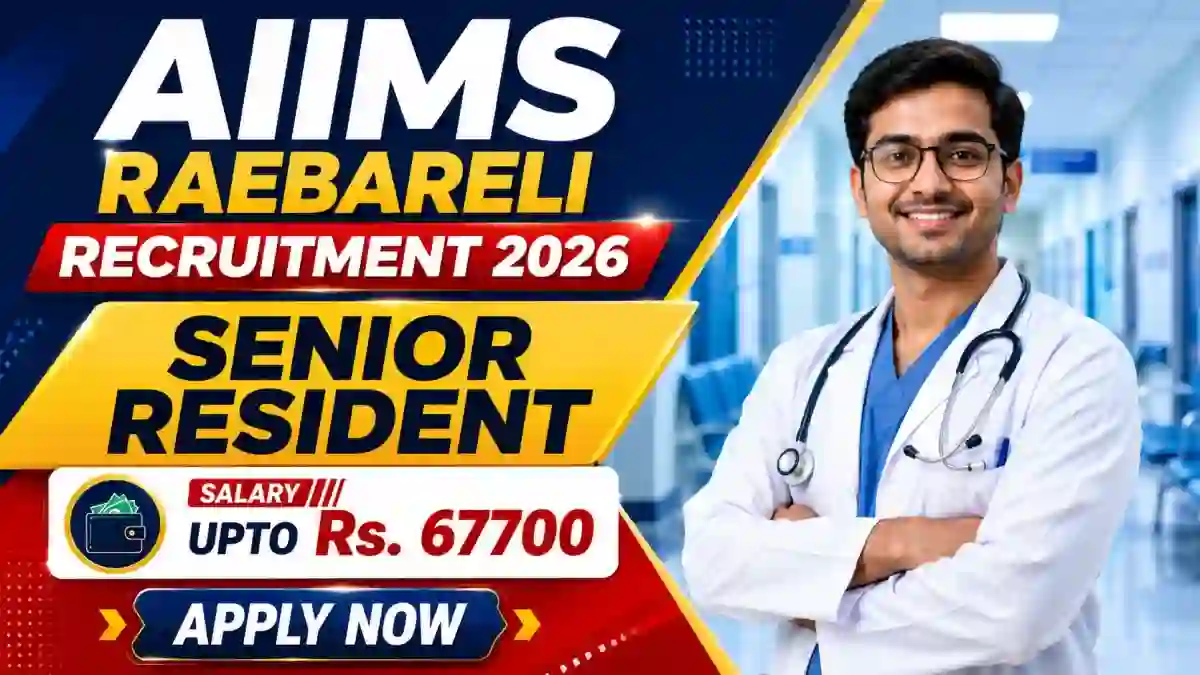 AIIMS Raebareli Senior Resident Recruitment 2026 - Apply Walkin for 108 Posts AIIMS Raebareli Senior Resident Recruitment 2026 - Apply Walkin for 108 Posts