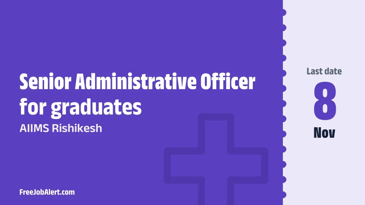 AIIMS Rishikesh Senior Administrative Officer Recruitment 2026 – Apply Offline