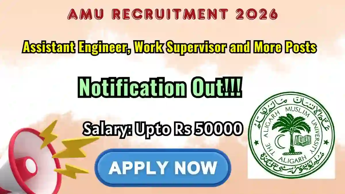 AMU Recruitment 2026 - Apply Offline for Assistant Engineer, Work Supervisor and More Posts