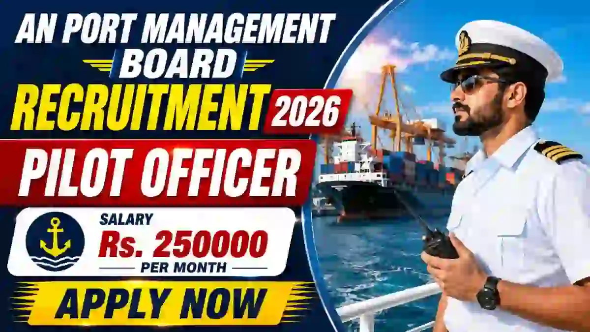 AN Port Management Board Pilot Officer Recruitment 2026 - Apply Offline