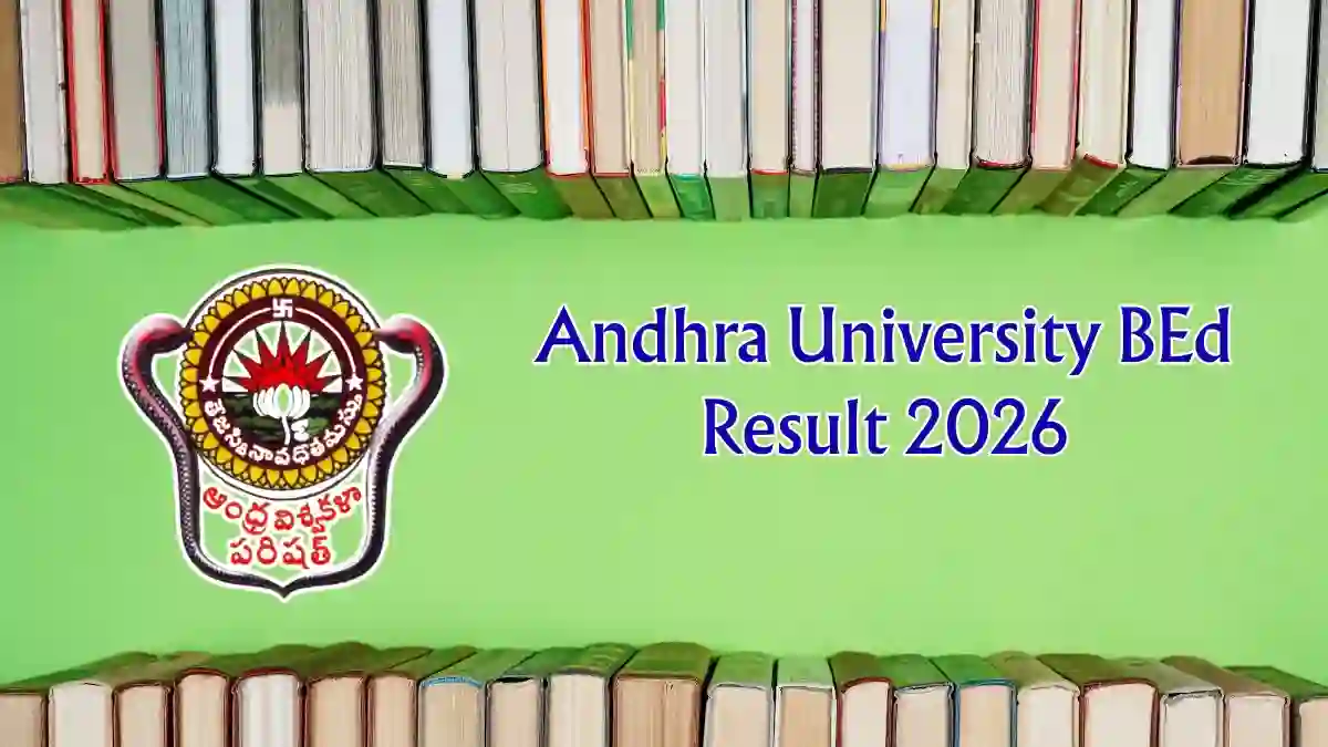 Andhra University B.Ed Result 2026 Out - Check Special Education 2nd Semester Regular & Supplementary Results