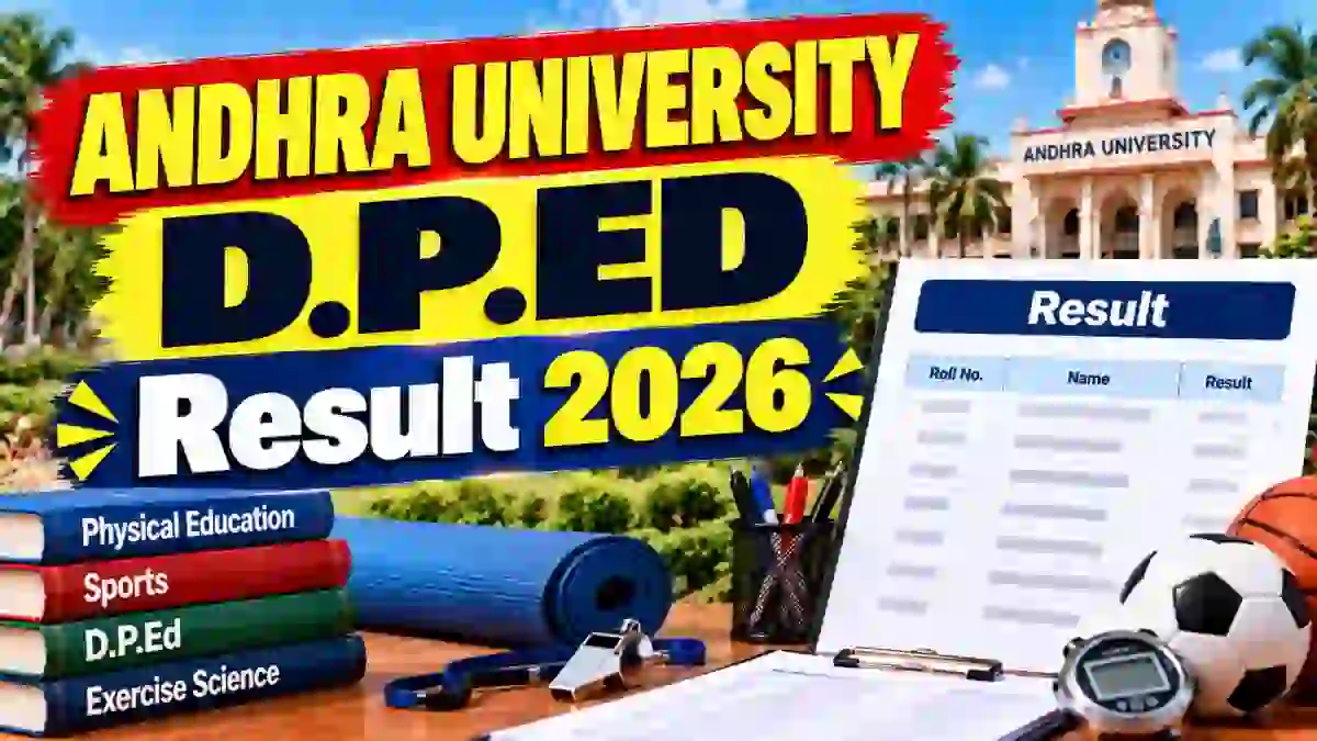 Andhra University D.P.Ed Result 2026 Out - Check 1st Semester Result Online @ andhrauniversity.edu.in Andhra University D.P.Ed Result 2026 Out - Check 1st Semester Result Online @ andhrauniversity.edu.in