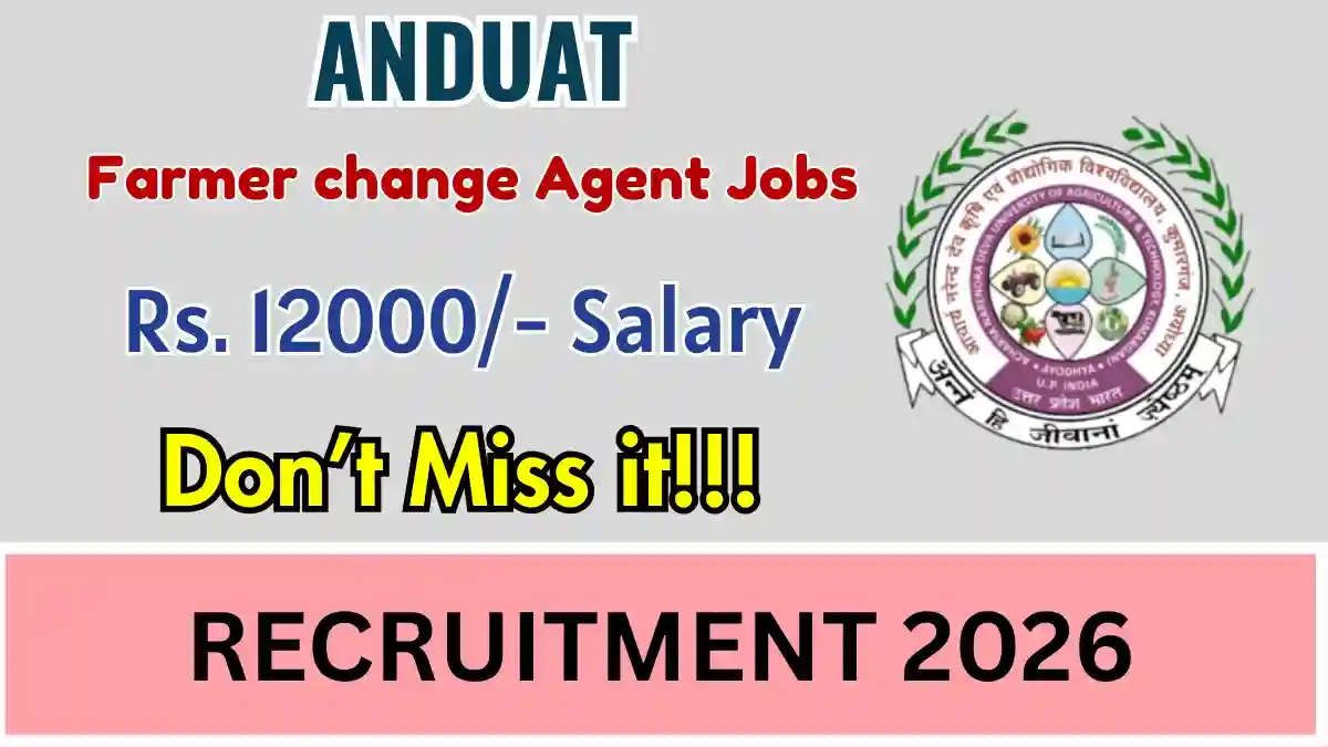 ANDUAT Farmer change Agent Recruitment 2026 – Walk-in for 10 Posts