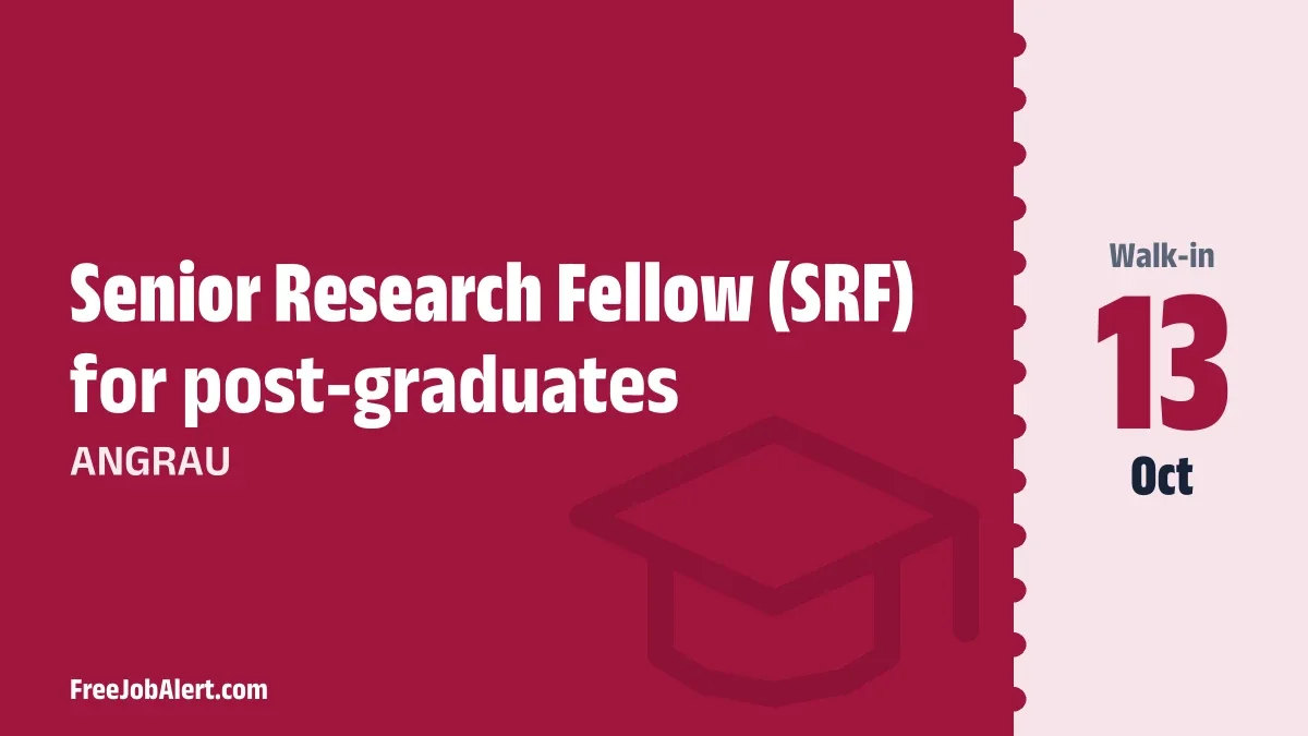 ANGRAU Senior Research Fellow Recruitment 2026 – Walk-in