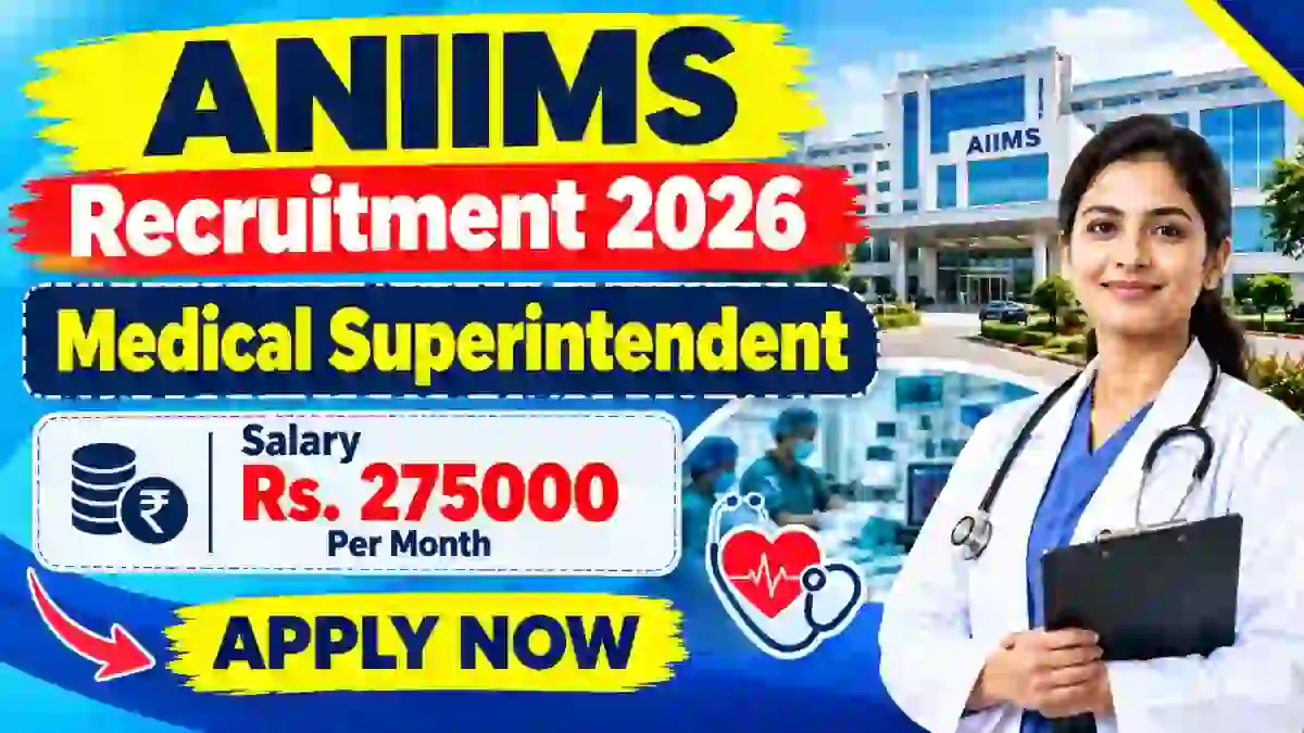 ANIIMS Medical Superintendent Recruitment 2026 - Apply Online ANIIMS Medical Superintendent Recruitment 2026 - Apply Online