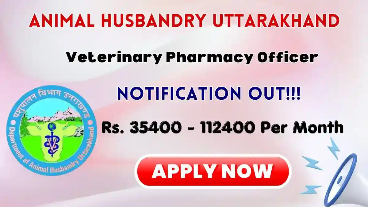 Animal Husbandry Department Uttarakhand Veterinary Pharmacy Officer Recruitment 2026 - Apply Offline for 28 Posts