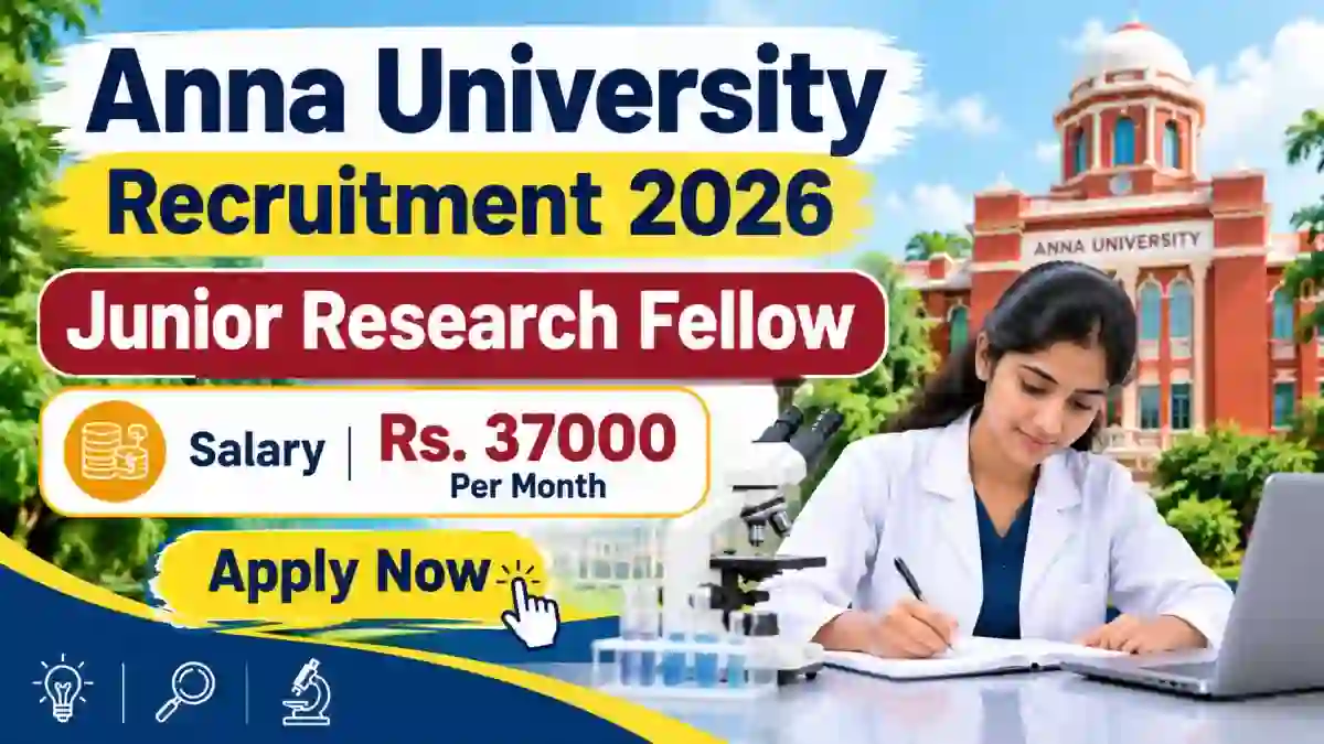Anna University Junior Research Fellow Recruitment 2026 - Apply Online