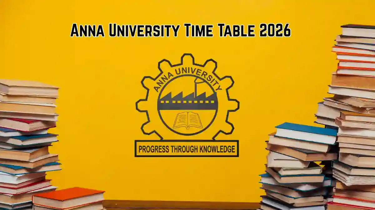 Anna University Time Table 2026 Out - Download Exam Dates Online @ annauniv.edu