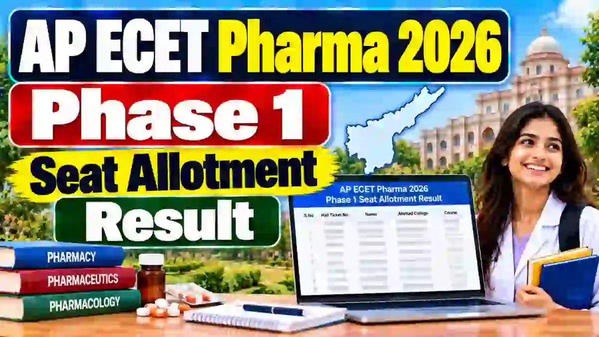 AP ECET Pharma 2026 Phase 1 Seat Allotment Result Today - B.Pharmacy Allotment Letter, Reporting Dates