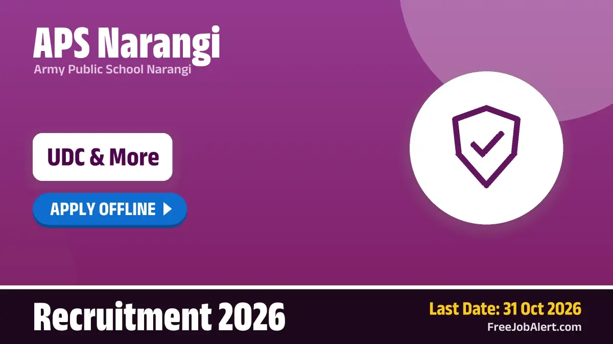 APS Narangi Recruitment 2026 – Apply Offline for 5 UDC, Pre-Primary Teacher and More Posts