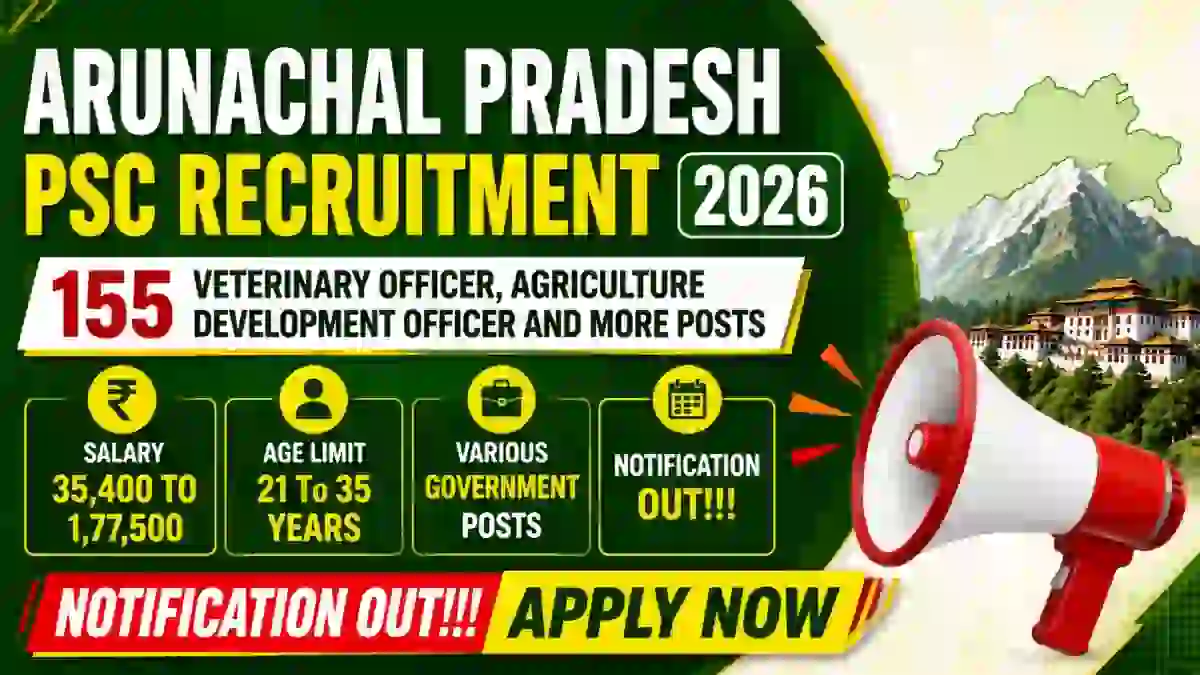 Arunachal Pradesh PSC Group A & Group B Recruitment 2026 Notification Out - Apply Online for 155 Veterinary Officer, ADO and More Posts