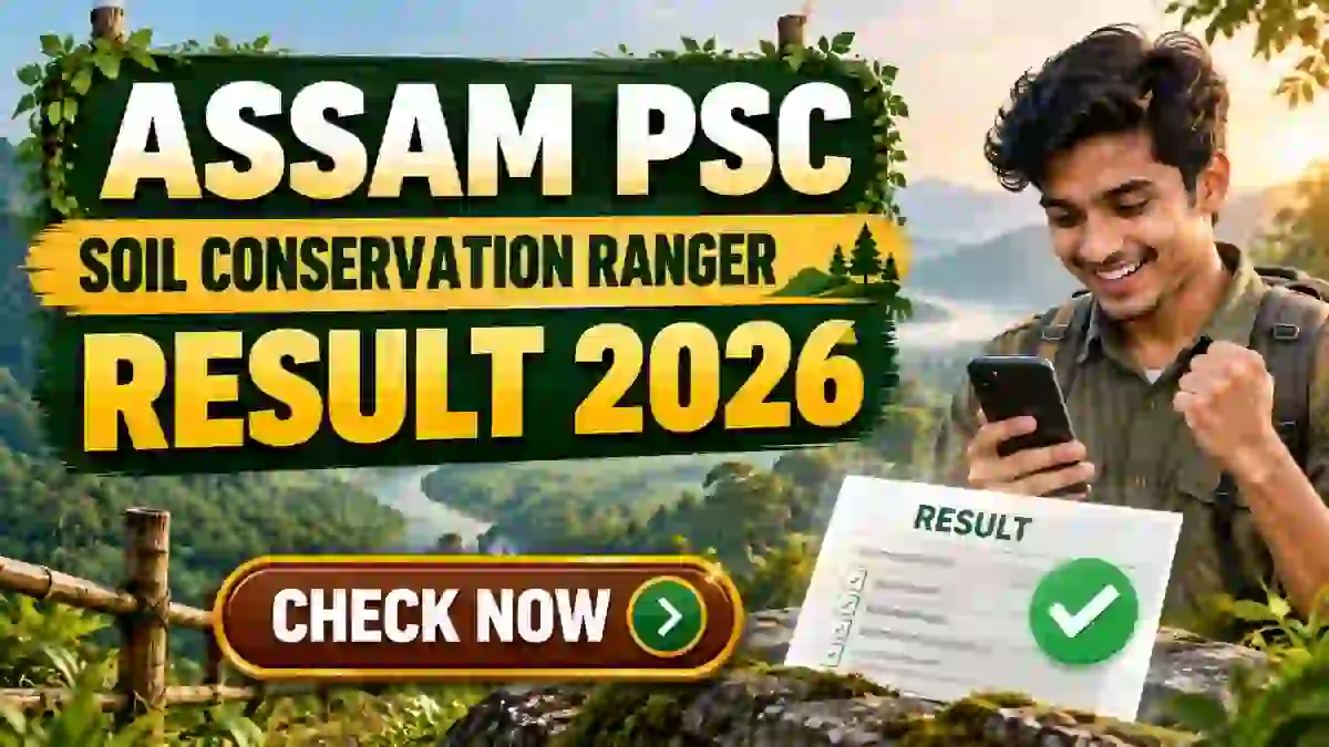 Assam PSC Soil Conservation Ranger Result 2026 Out - Check Candidate List PDF Assam PSC Soil Conservation Ranger Result 2026 Out - Check Candidate List PDF