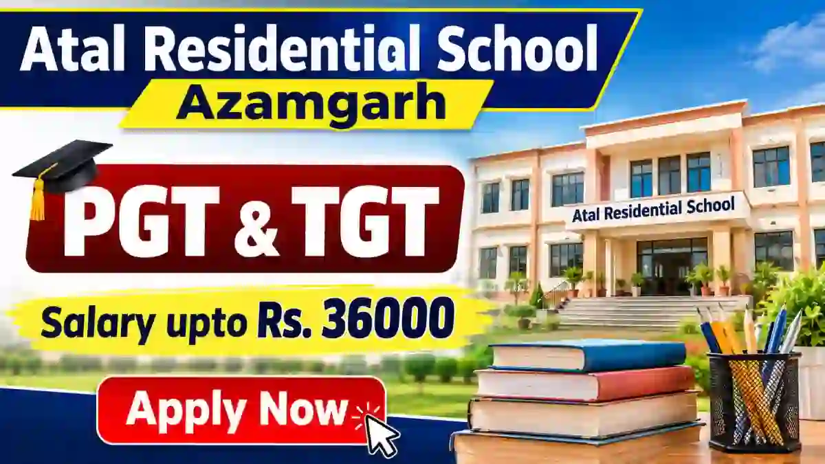 Atal Residential School Azamgarh Recruitment 2026 - Apply Online for 11 PGT & TGT Posts