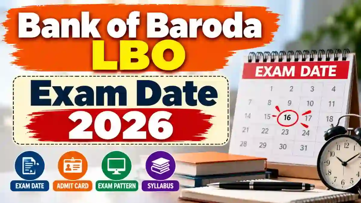 Bank of Baroda LBO Exam Date 2026 - Check Local Bank Officer Exam Schedule at bankofbaroda.bank.in Bank of Baroda LBO Exam Date 2026 - Check Local Bank Officer Exam Schedule at bankofbaroda.bank.in