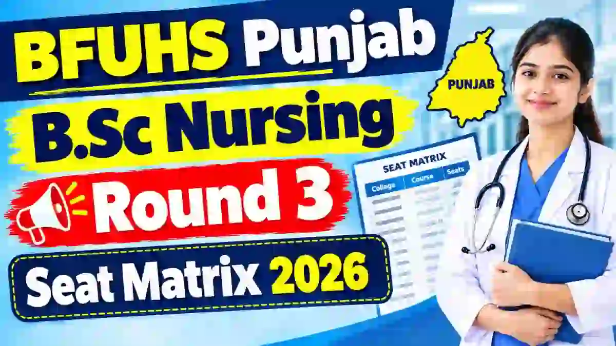BFUHS Punjab B.Sc Nursing Round 3 Seat Matrix 2026 - Check Status Online @ bfuhs.ggsmch.org