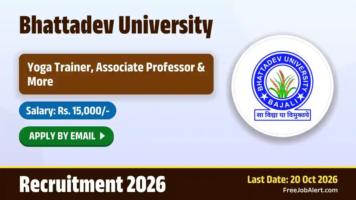Bhattadev University Recruitment 2026 – Apply Online for 9 Yoga Trainer, Associate Professor and More Posts