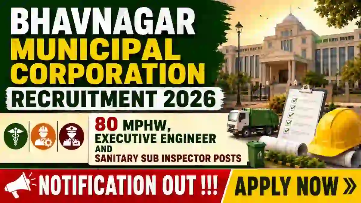 Bhavnagar Municipal Corporation Recruitment 2026 - Apply Online for 80 MPHW, Executive Engineer and More Posts