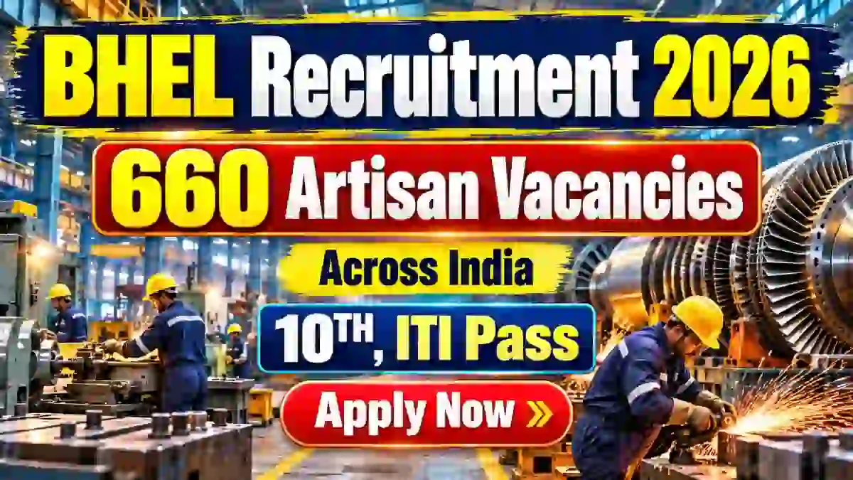 BHEL Artisan Recruitment 2026 Notification Out – Apply Online for 660 Posts BHEL Artisan Recruitment 2026 Notification Out – Apply Online for 660 Posts